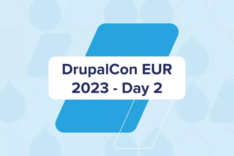DrupalCon EUR 2023 - Day 2 DrupalCon EUR 2023 - Day 2