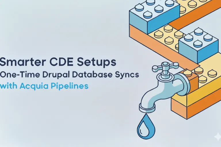 Smarter CDE Setups / One-Time Drupal Database Syncs with Acquia Pipelines